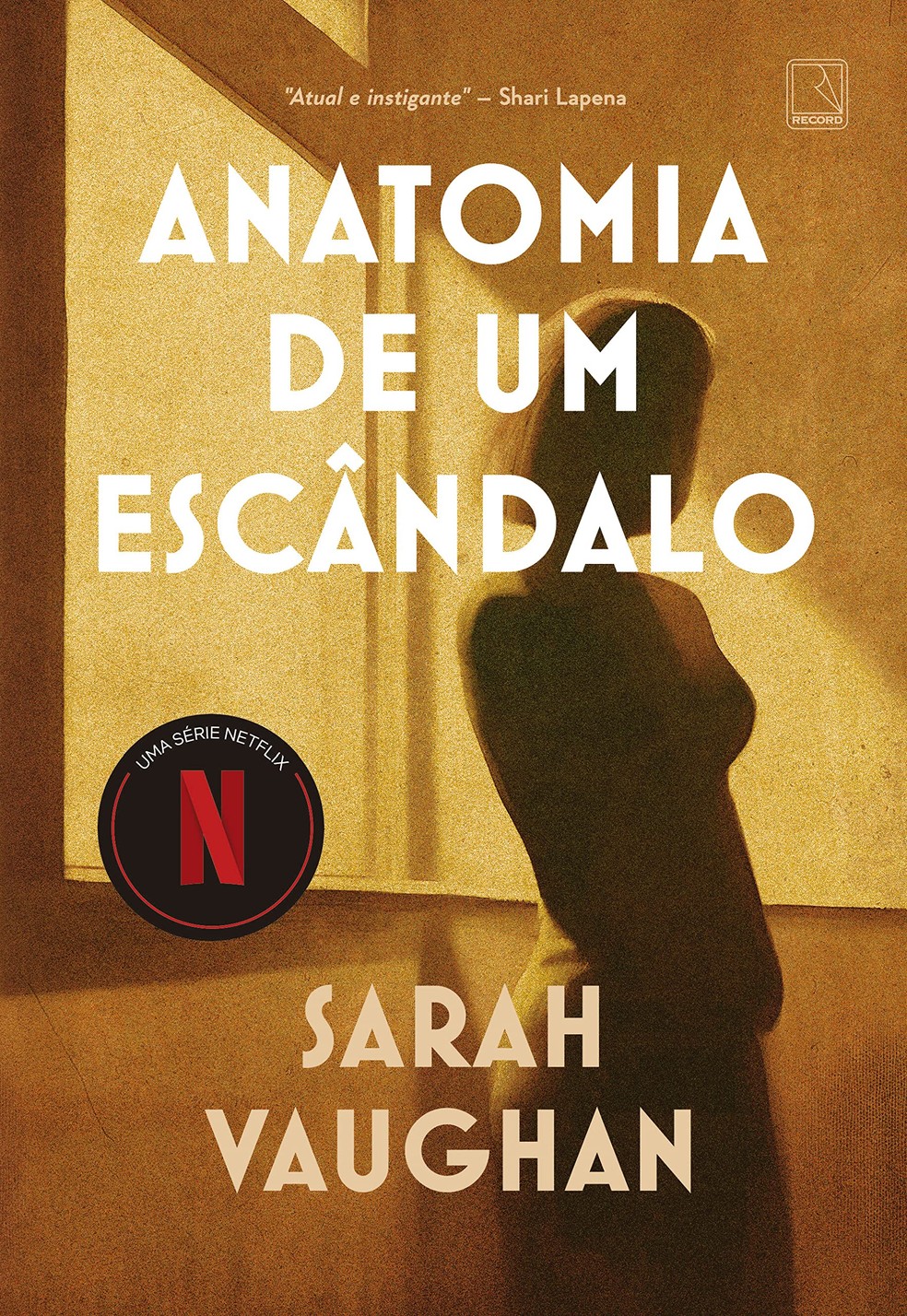 'Anatomia de um Escândalo', de Sarah Vaughan (Editora Record) — Foto: Divulgação