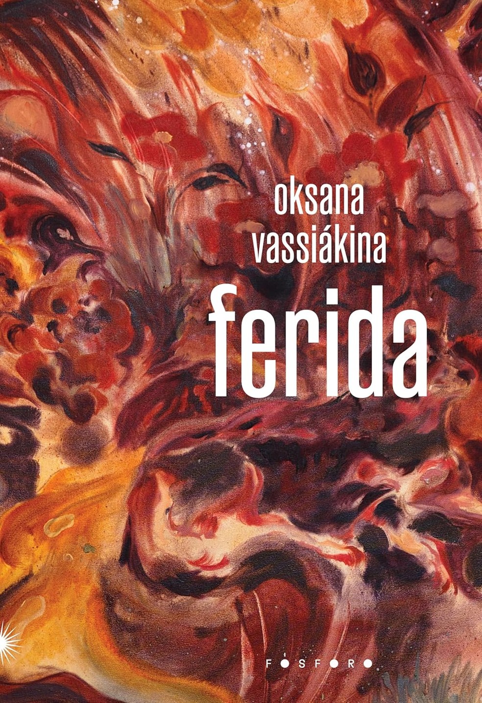 Ferida - Oksana Vassiákina — Foto: Divulgação