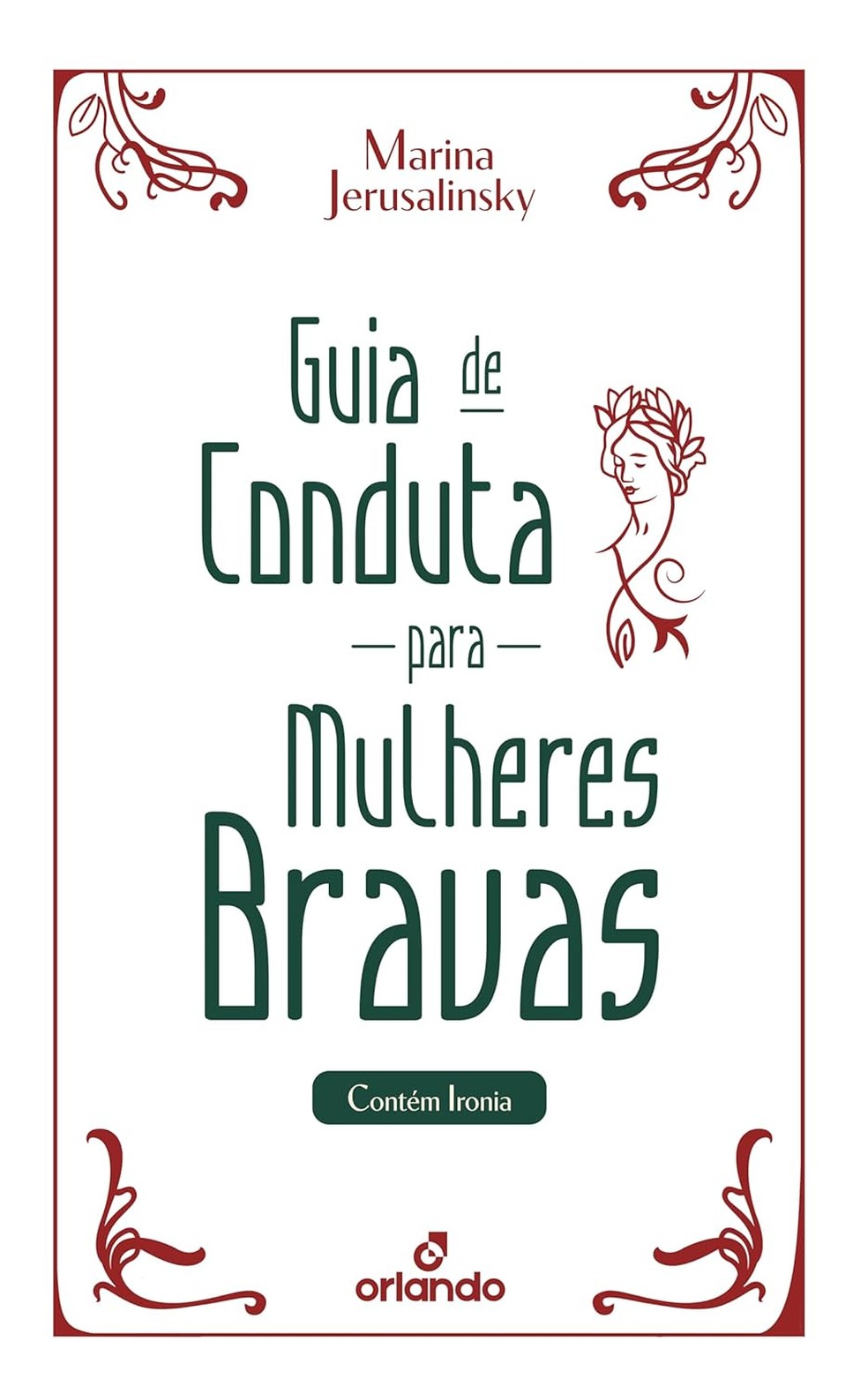 Guia de conduta para mulheres bravas, de Marina Jerusalinsky — Foto: Divulgação