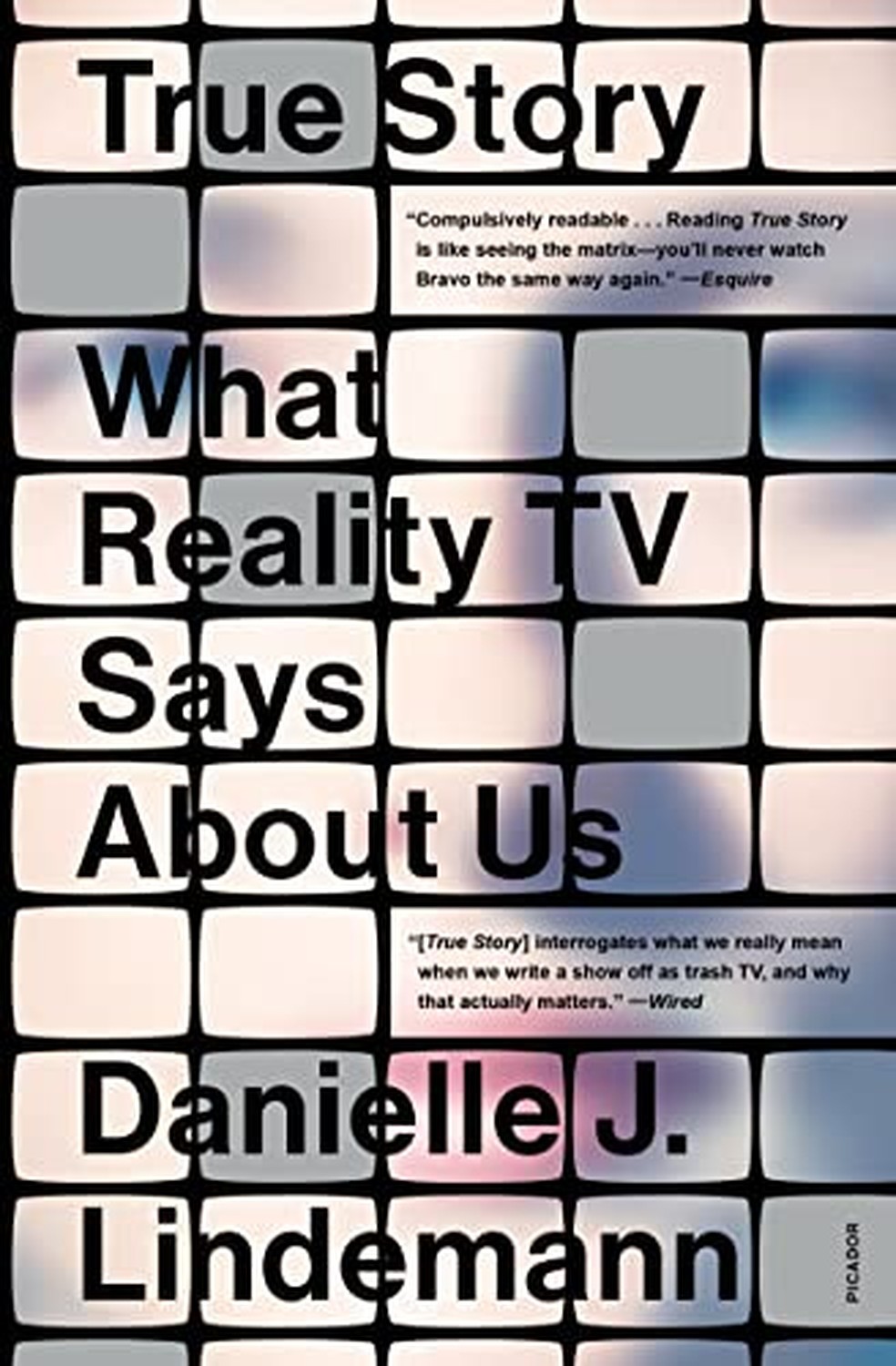"True Story: What Reality Tv Says About Us", de Danielle J. Lindemann  — Foto: Divulgação