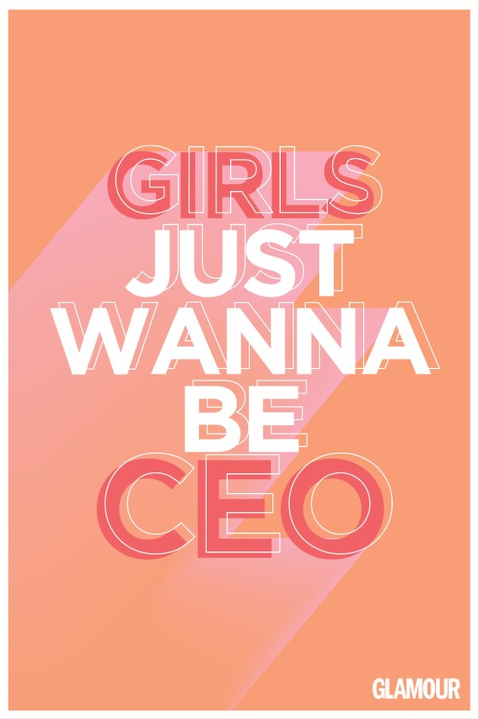 Girls just wanna be CEO (Foto: Arte: Iago Francisco e Victoria Polak) — Foto: Glamour
