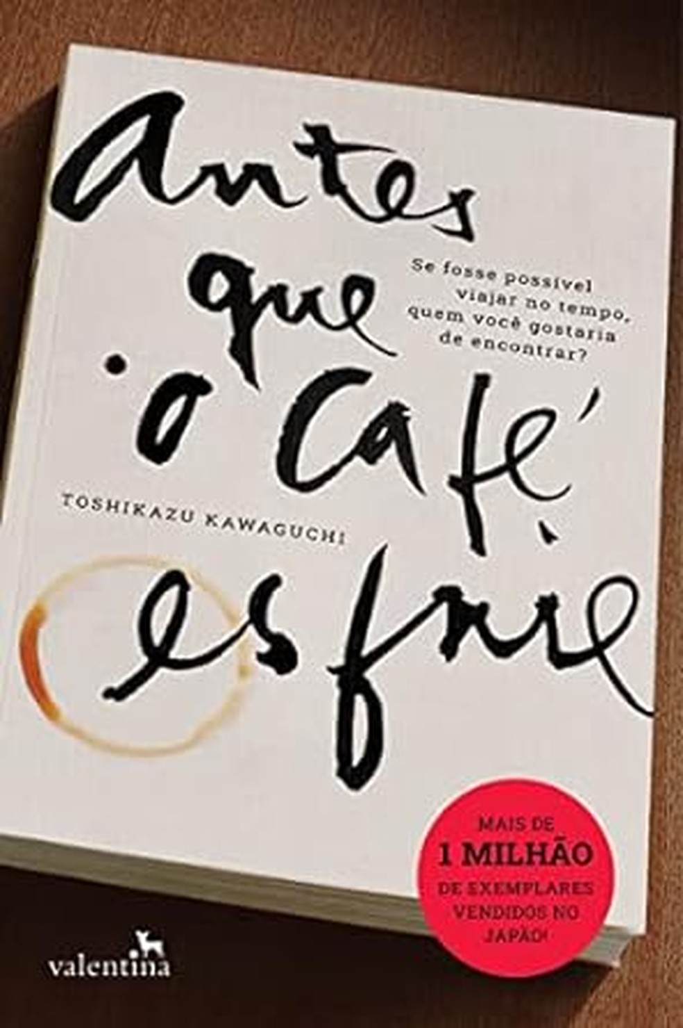 Antes que o café esfrie (Editora Valentina) — Foto: Reprodução