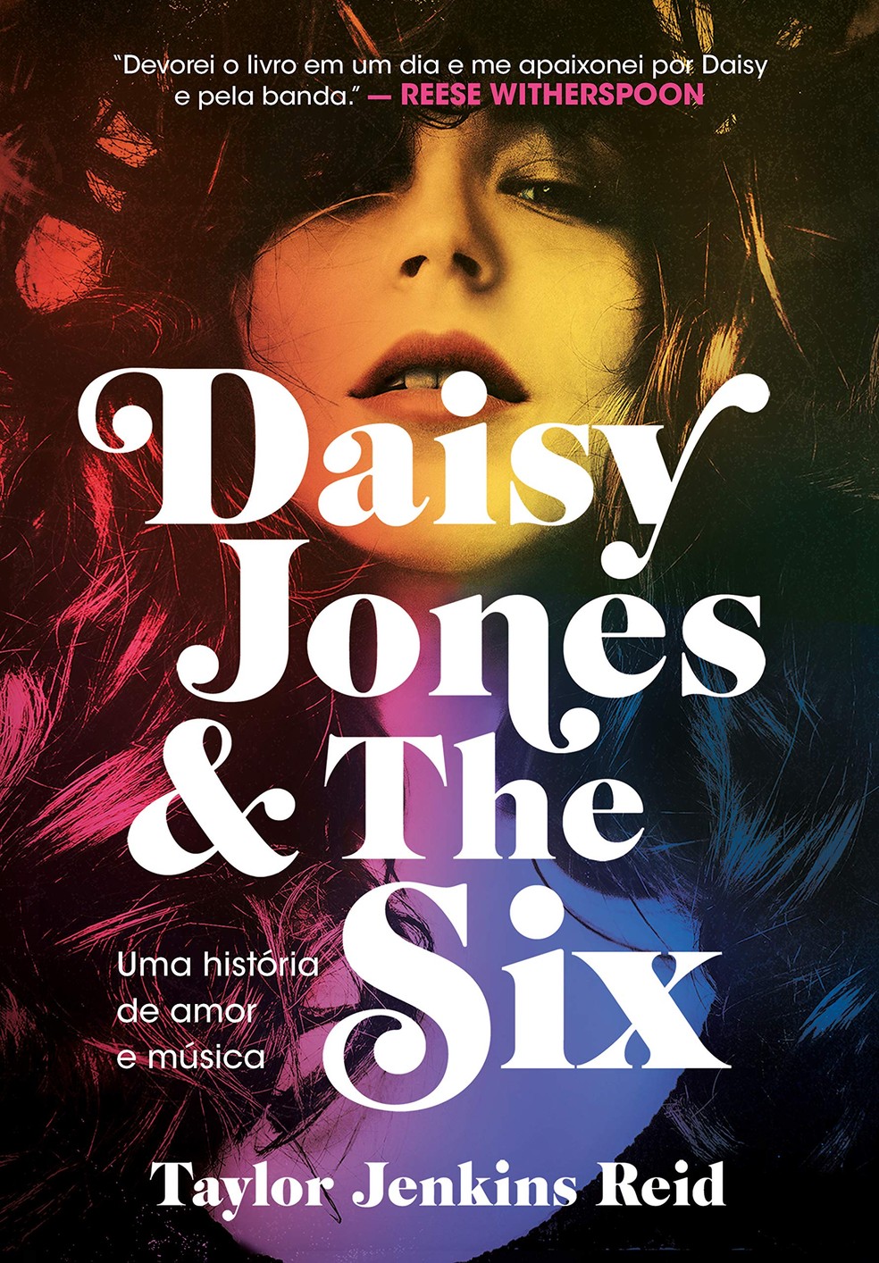 Daisy Jones & The Six: uma história de amor e música - Taylor Jenkins Reid — Foto: Divulgação